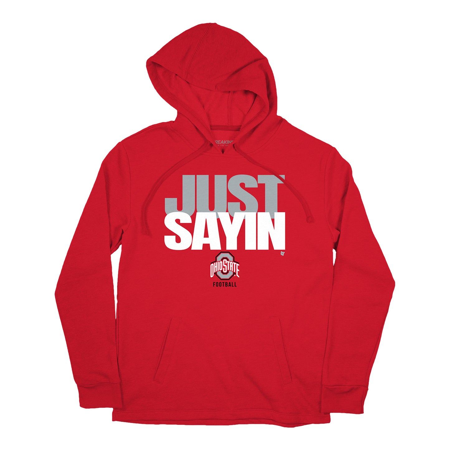 Ohio State Football Breaking T Student Athlete Just Sayin Sweatshirt - Front View