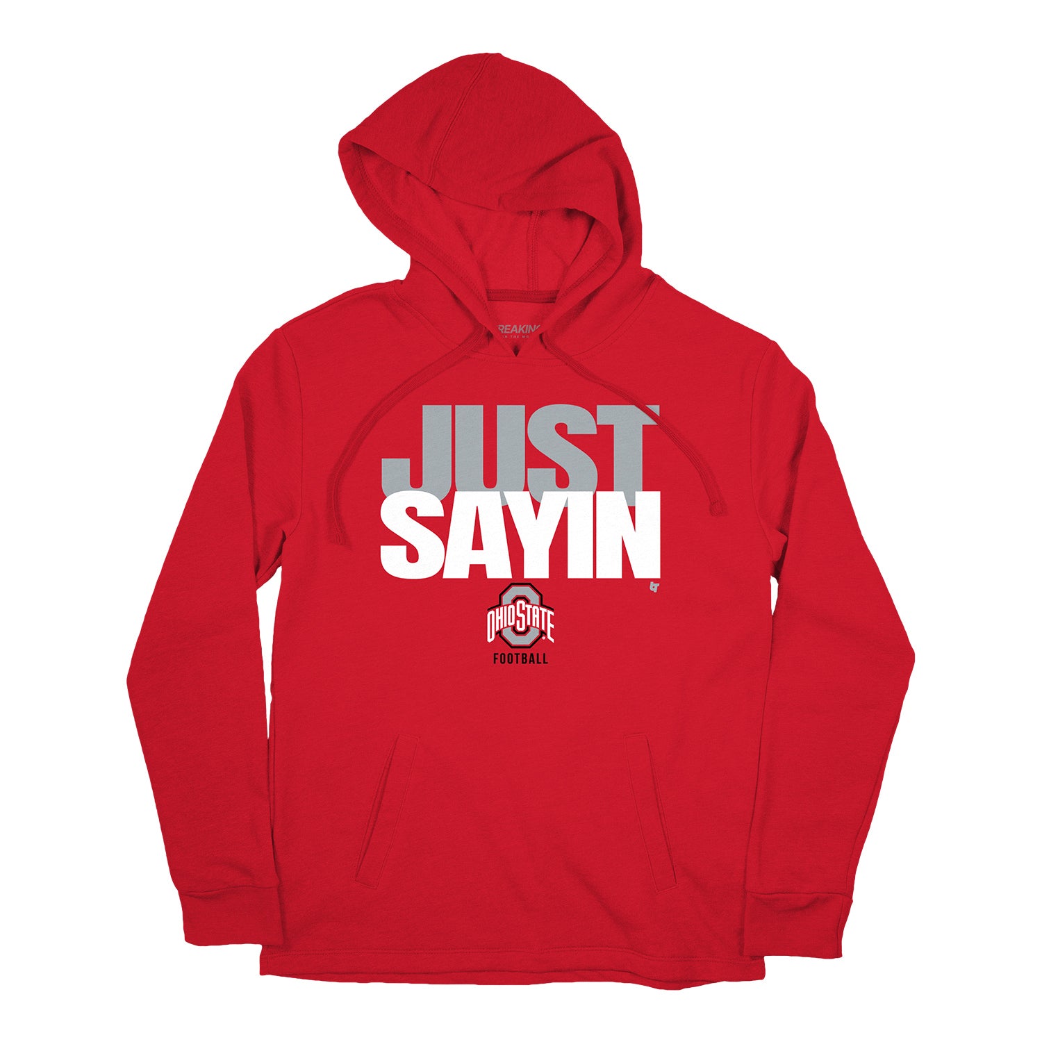Ohio State Football Breaking T Student Athlete Just Sayin Sweatshirt - Front View